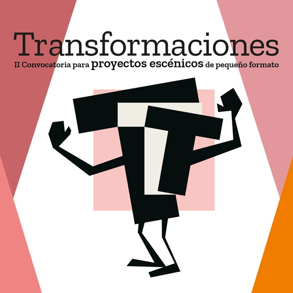 Transformaciones. II Convocatoria para proyectos escénicos de pequeño formato